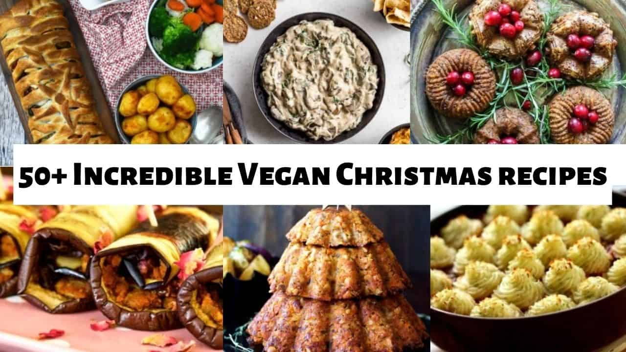 50+ Incredible Vegan Christmas Recipes for 2022