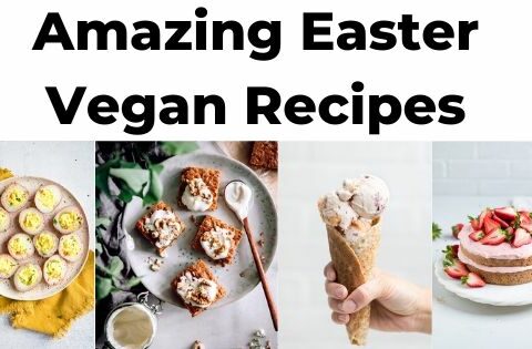 30+ Delicious Vegan Easter Recipes You Must Try!