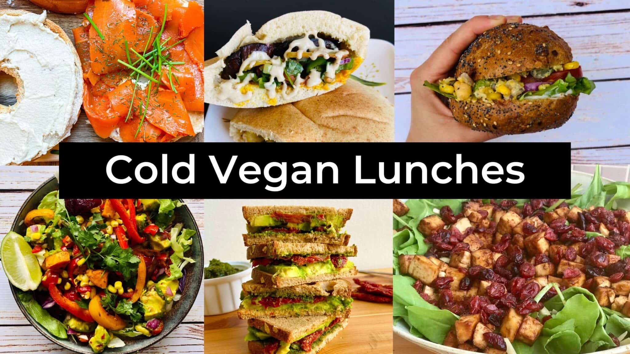Cold Vegan Lunches For School Work Camping And More