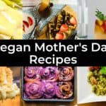 Vegan Mothers Day Recipes