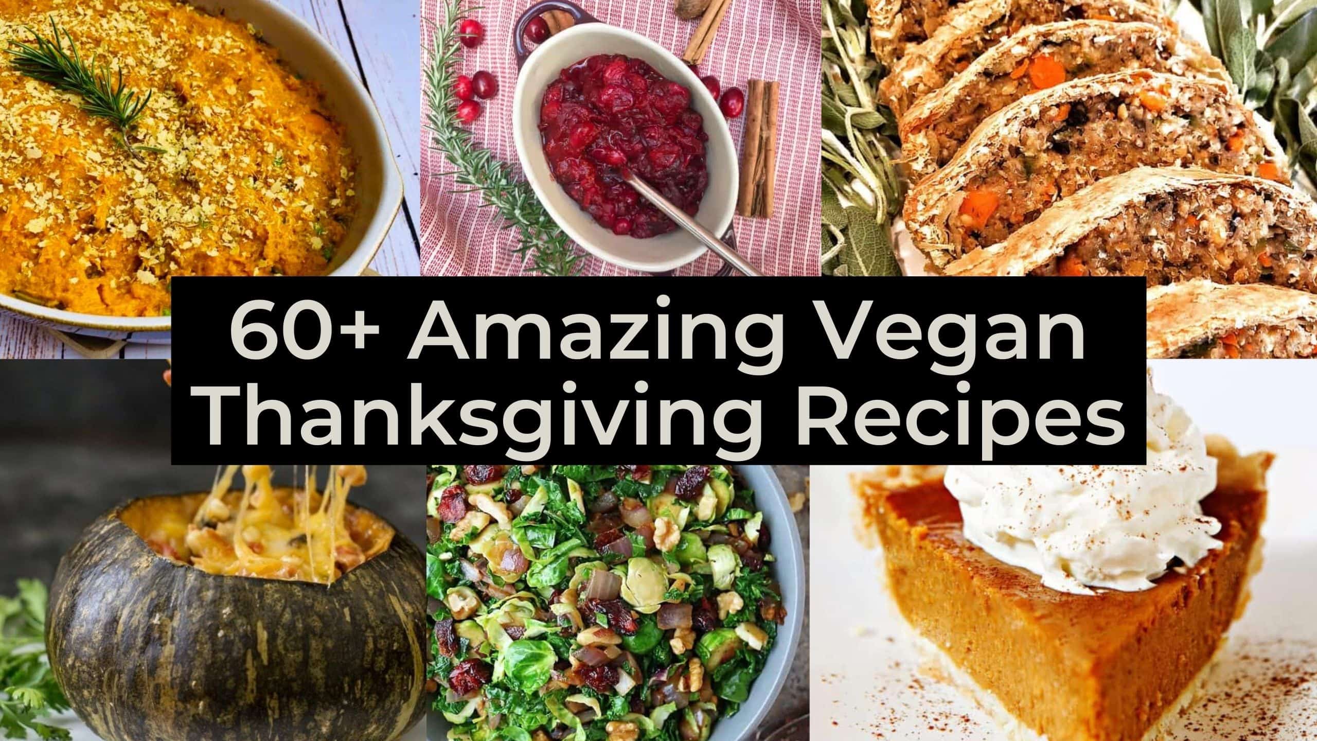60+ Amazing Vegan Thanksgiving Recipes
