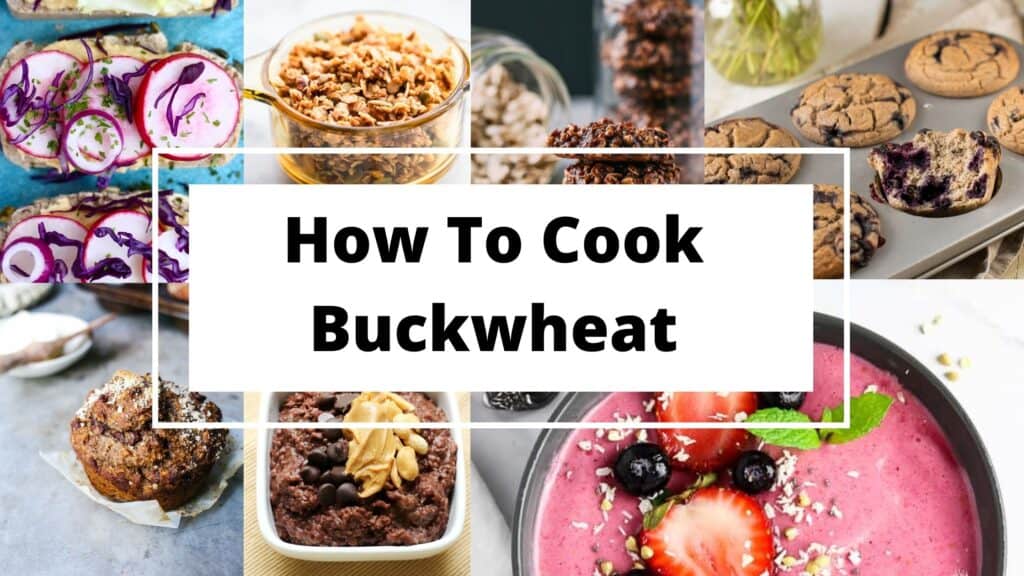 How To Cook Buckwheat Cooking Buckwheat Buckwheat Recipes